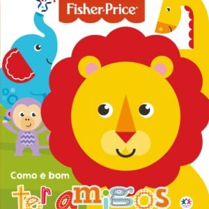 Fisher-Price – Como é bom ter amigos