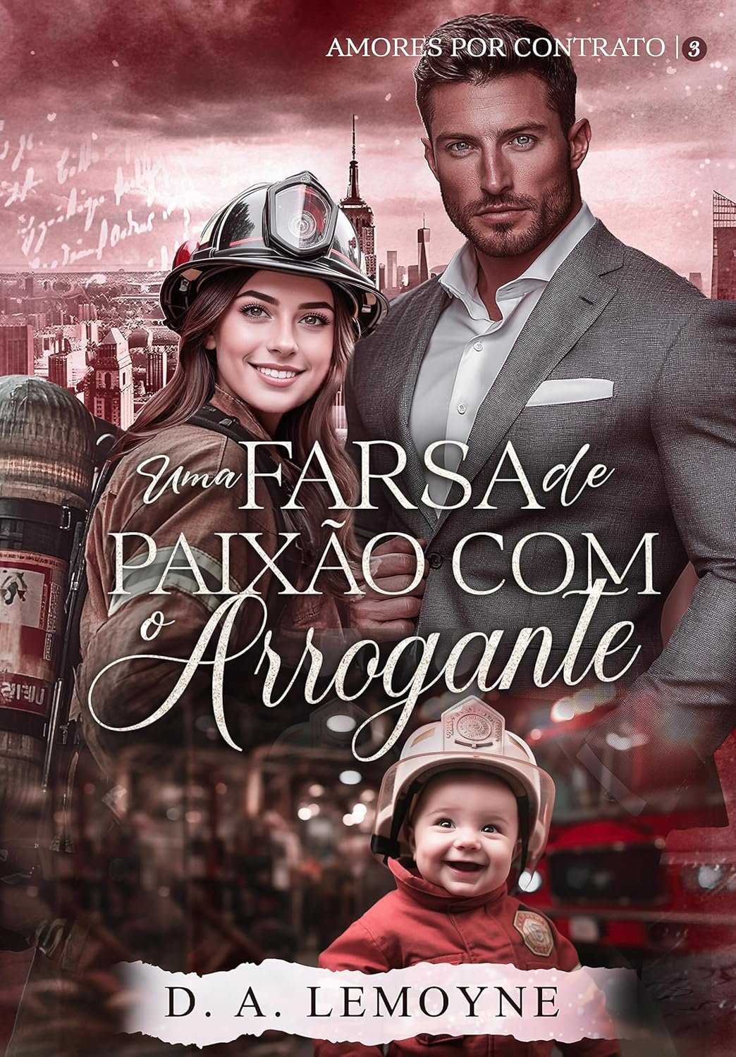 Uma Farsa de Paixão com o Arrogante (Amores por Contrato Livro 3)